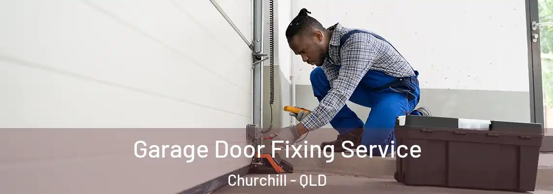  Garage Door Fixing Service Churchill - QLD
