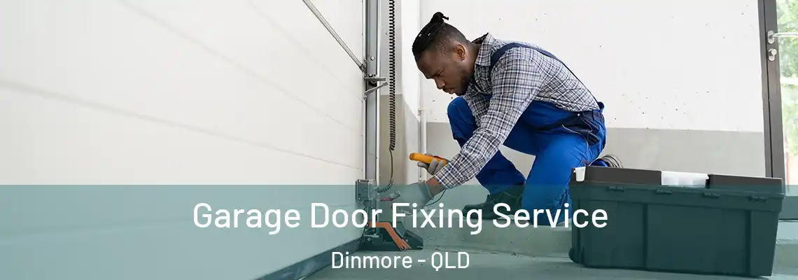 Garage Door Fixing Service Dinmore - QLD