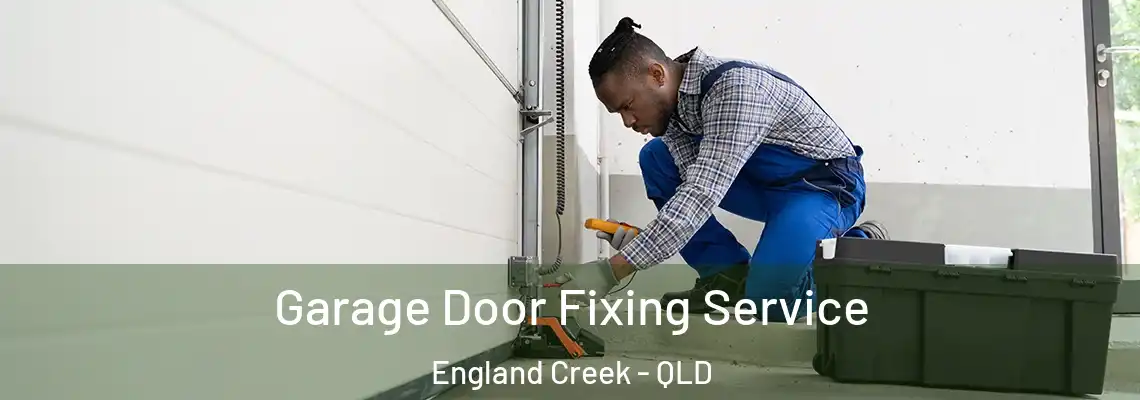  Garage Door Fixing Service England Creek - QLD