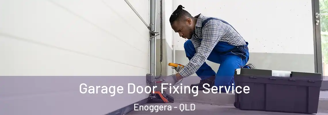 Garage Door Fixing Service Enoggera - QLD