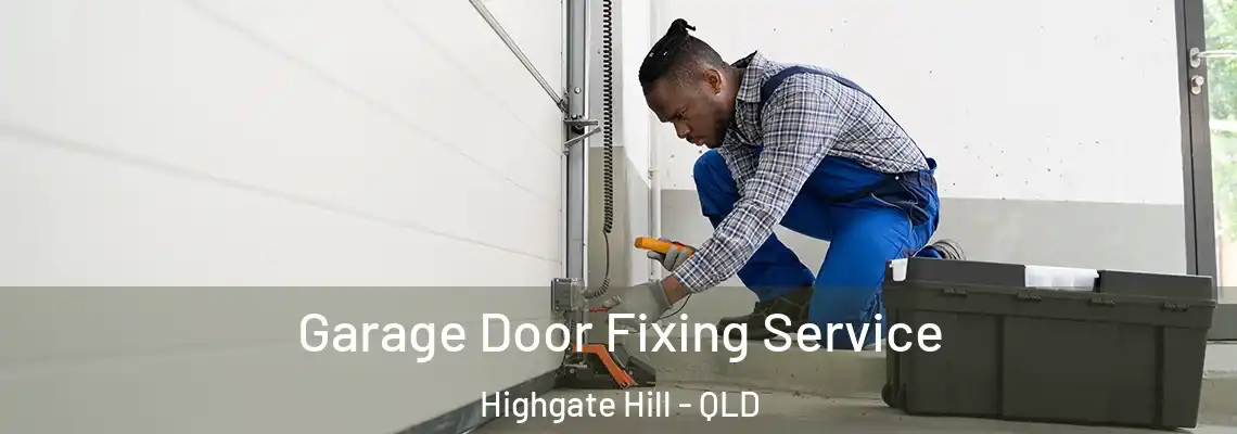  Garage Door Fixing Service Highgate Hill - QLD