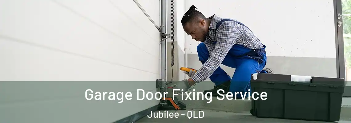 Garage Door Fixing Service Jubilee - QLD