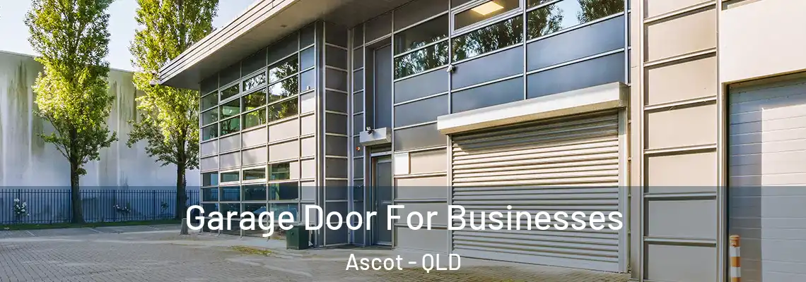 Garage Door For Businesses Ascot - QLD