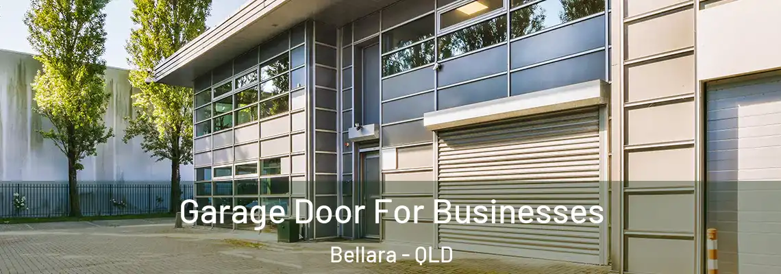  Garage Door For Businesses Bellara - QLD