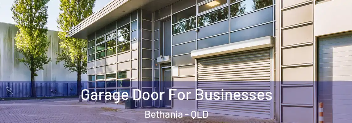  Garage Door For Businesses Bethania - QLD
