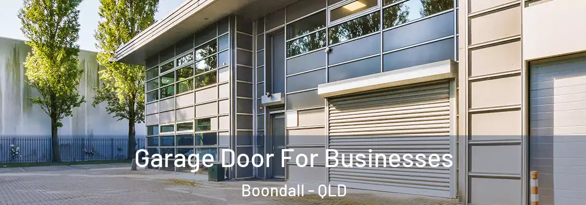 Garage Door For Businesses Boondall - QLD