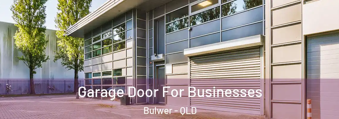  Garage Door For Businesses Bulwer - QLD