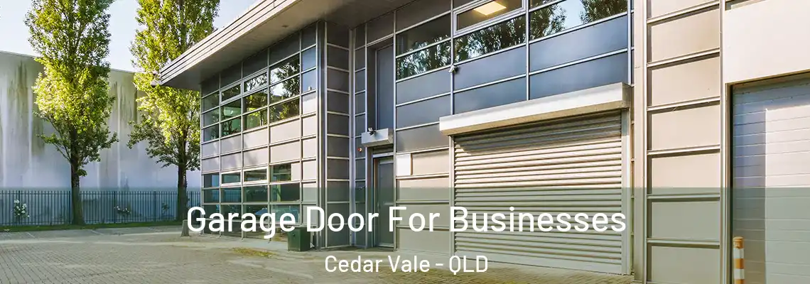 Garage Door For Businesses Cedar Vale - QLD