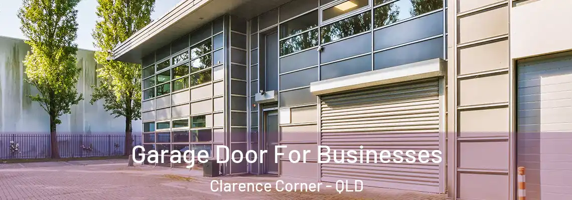 Garage Door For Businesses Clarence Corner - QLD