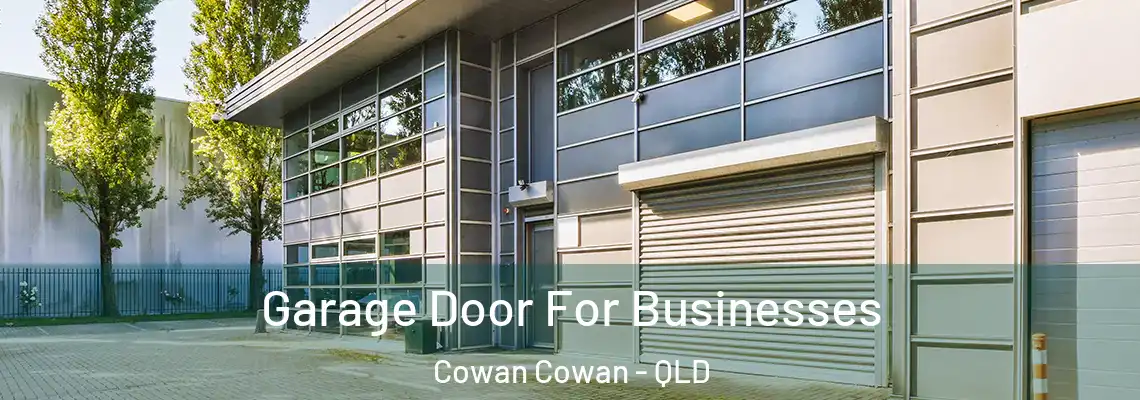 Garage Door For Businesses Cowan Cowan - QLD
