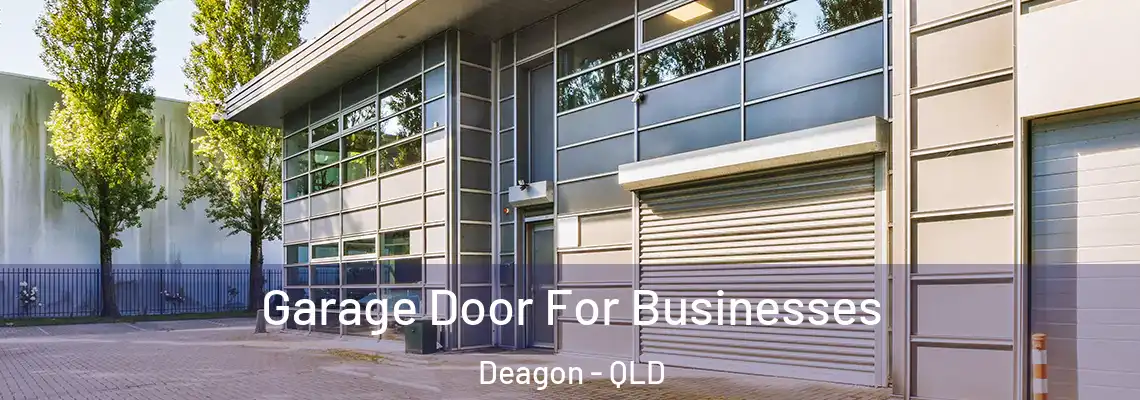  Garage Door For Businesses Deagon - QLD