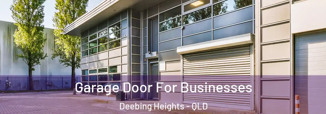 Garage Door For Businesses Deebing Heights - QLD