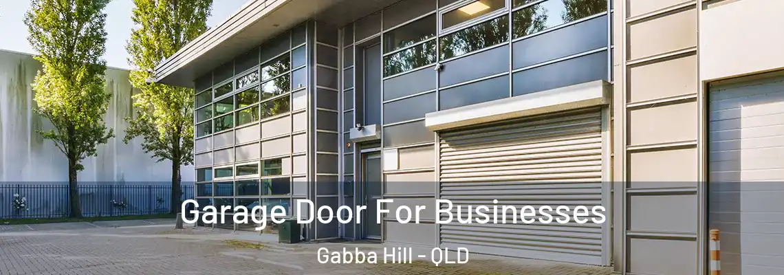  Garage Door For Businesses Gabba Hill - QLD