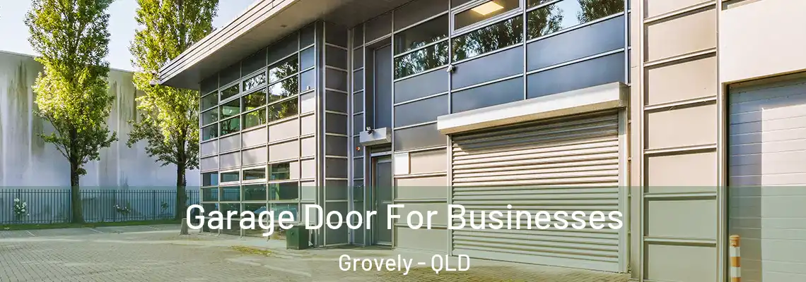 Garage Door For Businesses Grovely - QLD