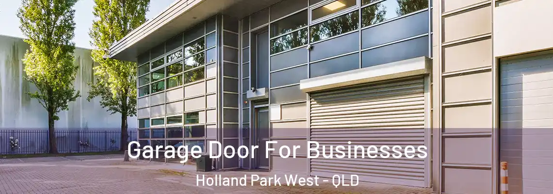 Garage Door For Businesses Holland Park West - QLD