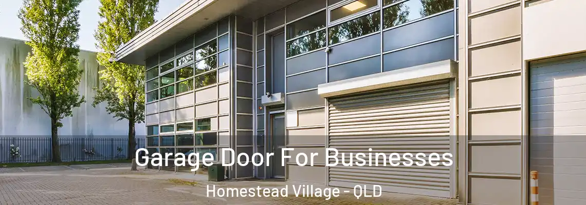 Garage Door For Businesses Homestead Village - QLD