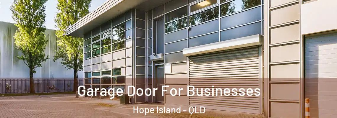 Garage Door For Businesses Hope Island - QLD