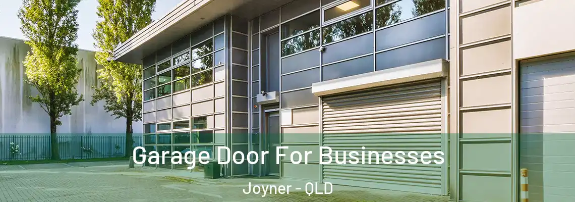 Garage Door For Businesses Joyner - QLD