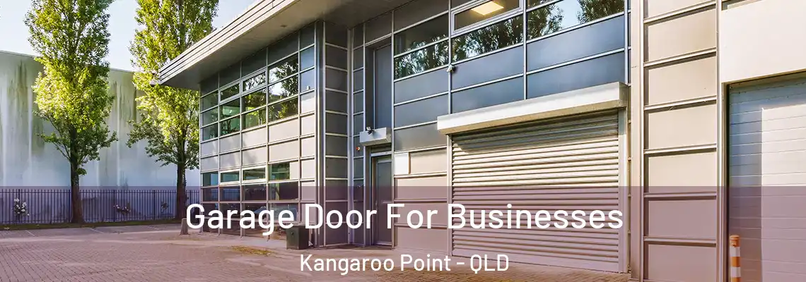 Garage Door For Businesses Kangaroo Point - QLD