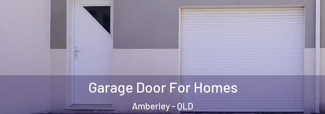 Garage Door For Homes Amberley - QLD
