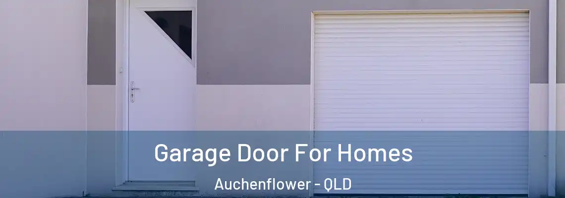 Garage Door For Homes Auchenflower - QLD