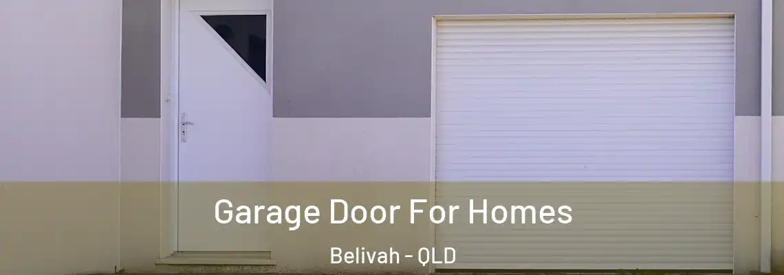 Garage Door For Homes Belivah - QLD