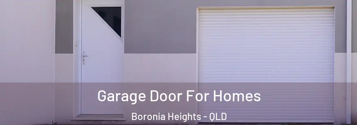 Garage Door For Homes Boronia Heights - QLD