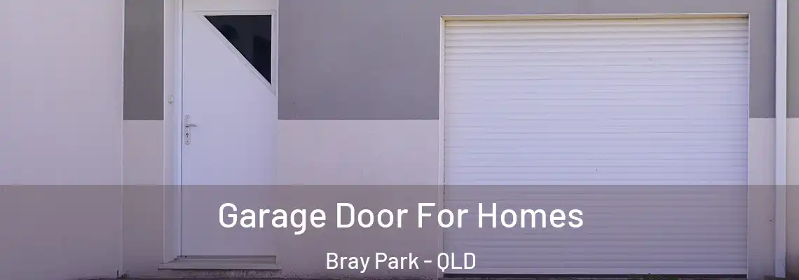 Garage Door For Homes Bray Park - QLD
