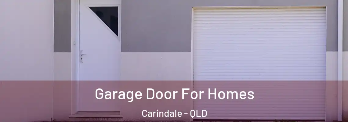 Garage Door For Homes Carindale - QLD