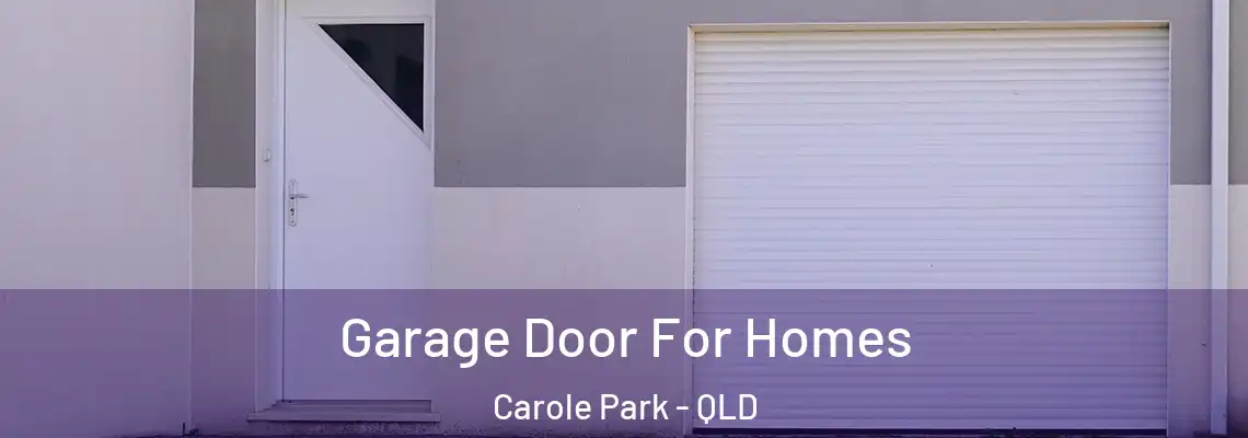 Garage Door For Homes Carole Park - QLD