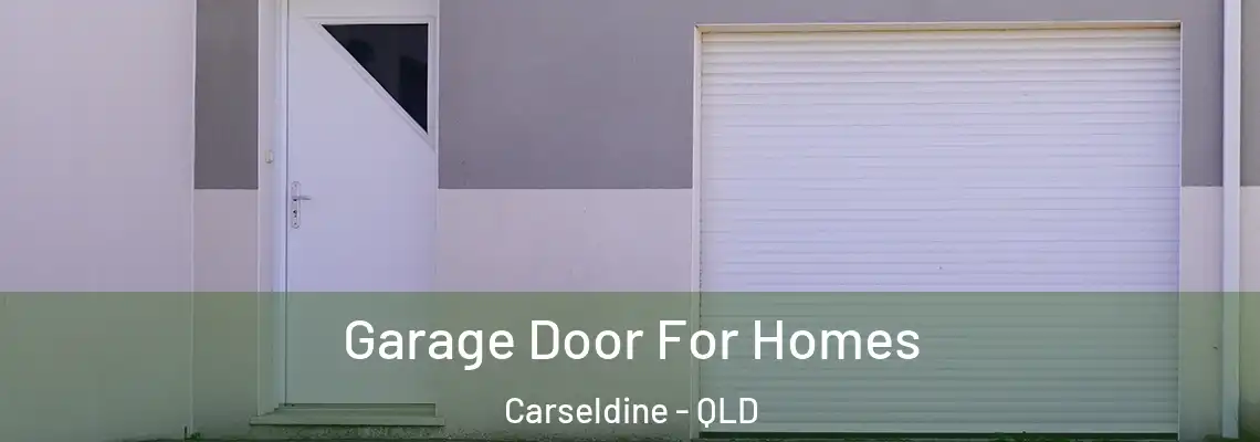 Garage Door For Homes Carseldine - QLD