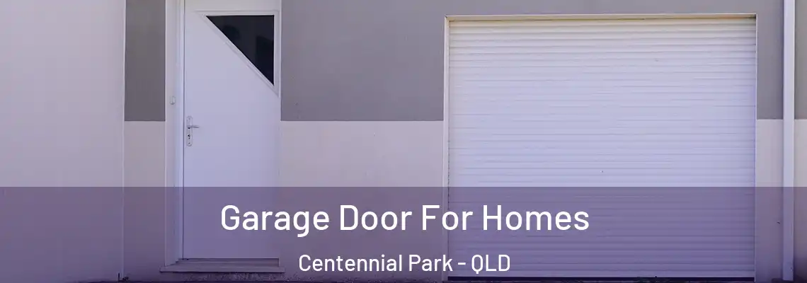 Garage Door For Homes Centennial Park - QLD