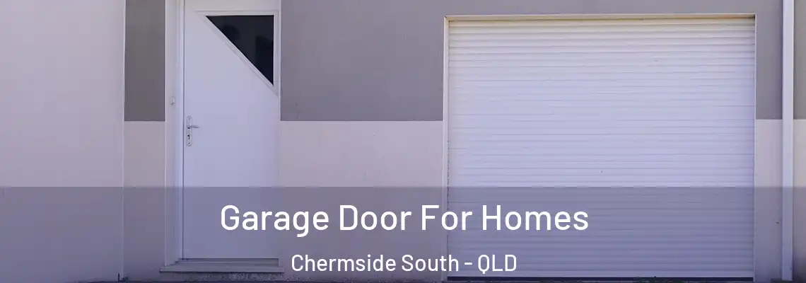Garage Door For Homes Chermside South - QLD