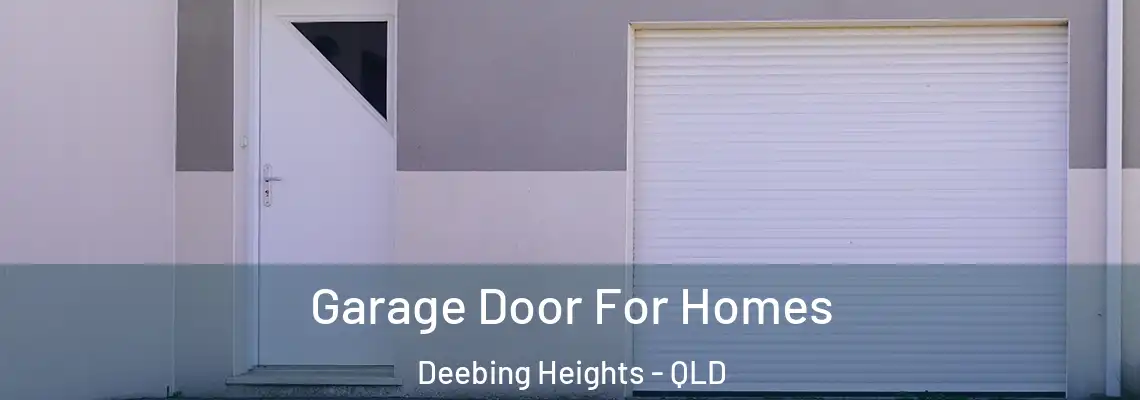 Garage Door For Homes Deebing Heights - QLD