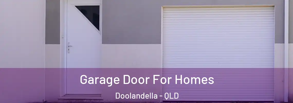 Garage Door For Homes Doolandella - QLD