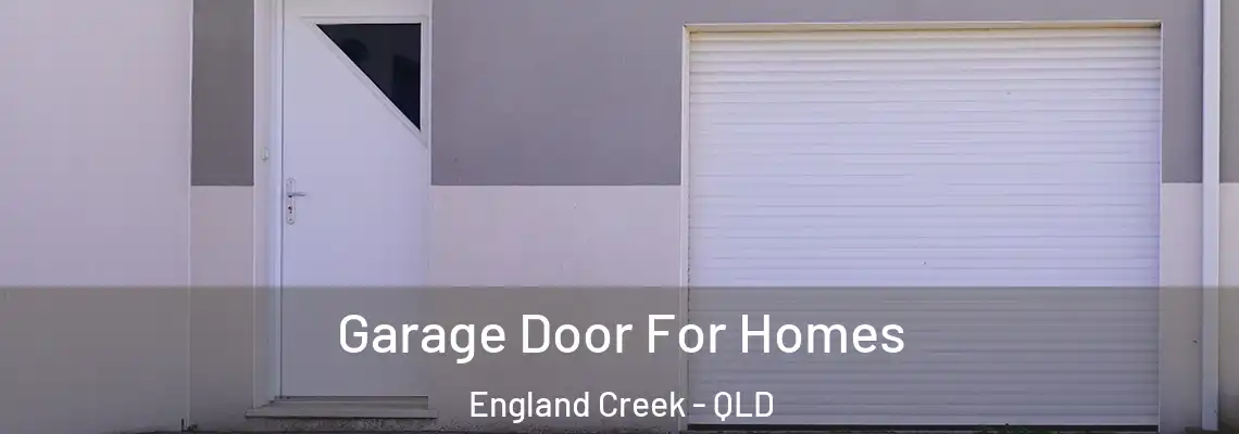 Garage Door For Homes England Creek - QLD