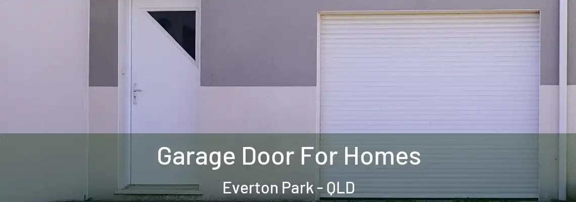 Garage Door For Homes Everton Park - QLD