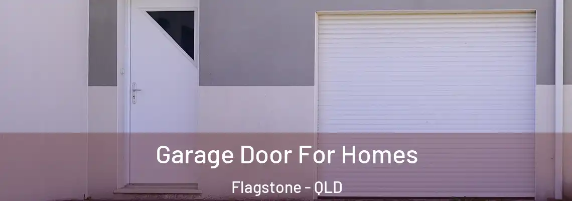 Garage Door For Homes Flagstone - QLD
