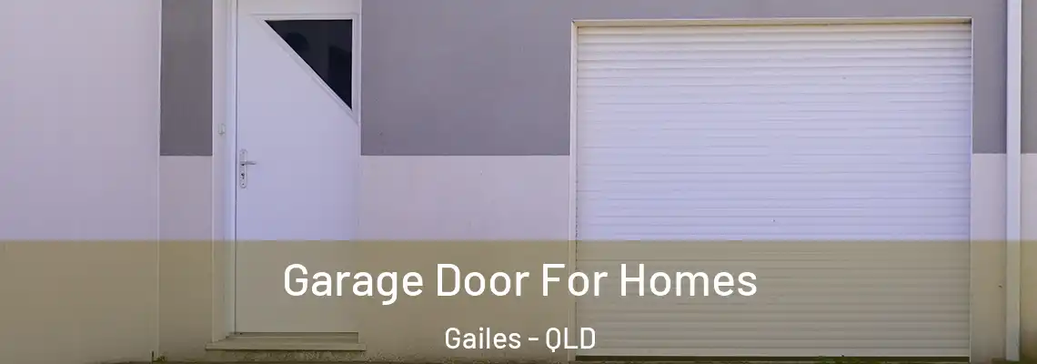 Garage Door For Homes Gailes - QLD