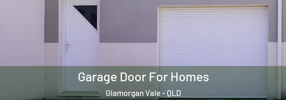 Garage Door For Homes Glamorgan Vale - QLD
