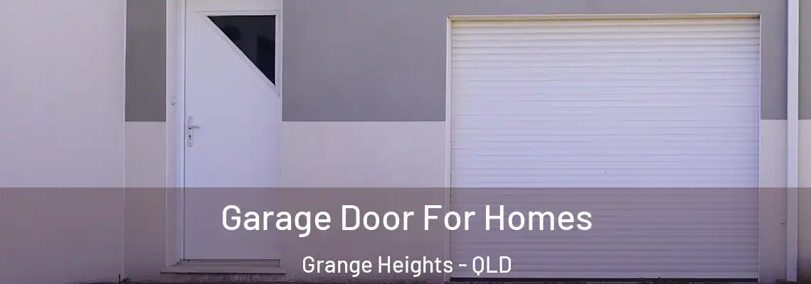 Garage Door For Homes Grange Heights - QLD