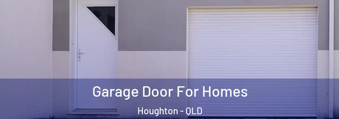 Garage Door For Homes Houghton - QLD
