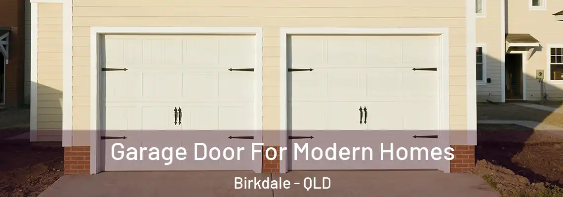  Garage Door For Modern Homes Birkdale - QLD
