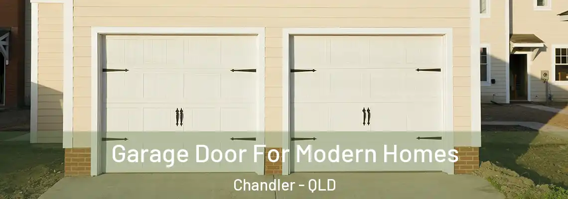 Garage Door For Modern Homes Chandler - QLD