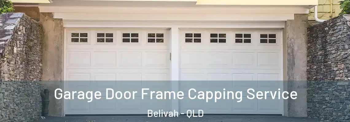 Garage Door Frame Capping Service Belivah - QLD