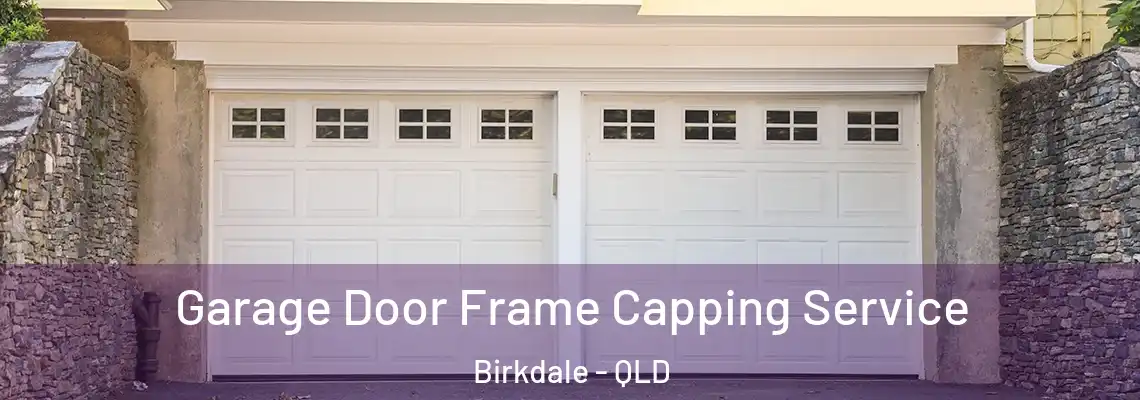 Garage Door Frame Capping Service Birkdale - QLD
