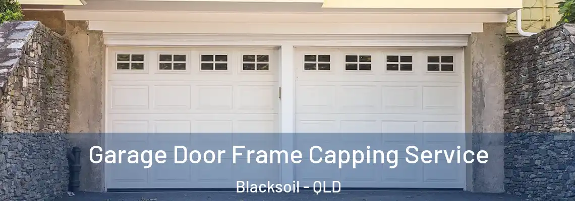 Garage Door Frame Capping Service Blacksoil - QLD