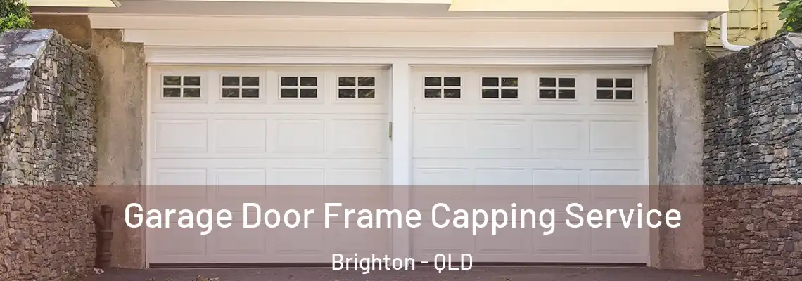 Garage Door Frame Capping Service Brighton - QLD