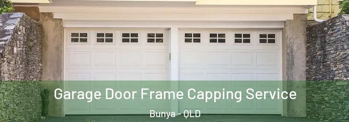Garage Door Frame Capping Service Bunya - QLD