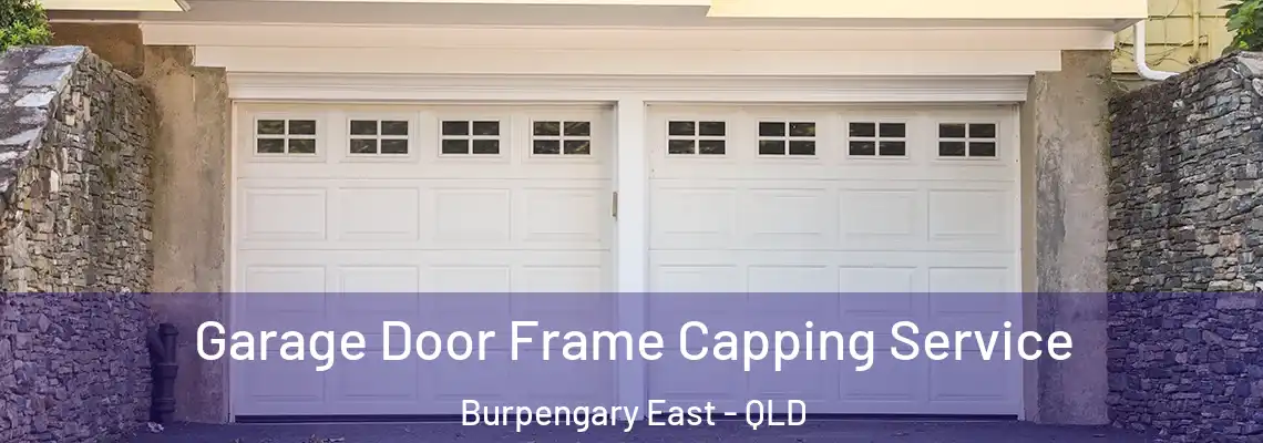 Garage Door Frame Capping Service Burpengary East - QLD